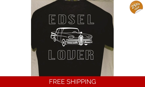 Edsel 1958 4 Door Lover T shirt more t shirts for sale Great Gift for a Friend
